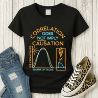 Correlation Does Not Imply Causation Womens T-Shirt