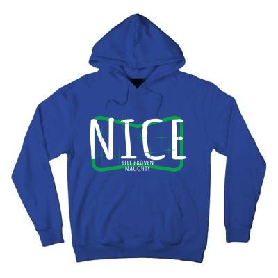 Christmas Design Nice Until Proven Naughty Gift Tall Hoodie