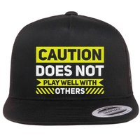 Caution Does Not Play Well With Others Flat Bill Trucker Hat