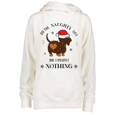 Christmas Dachshund On The Naughty List And I Regret Nothing Womens Funnel Neck Pullover Hood