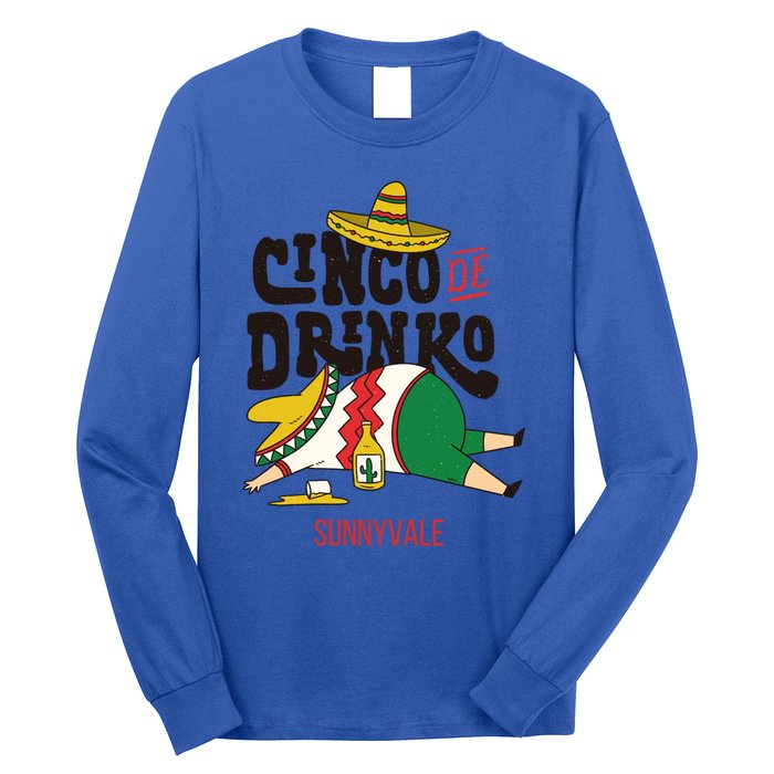 Cinco De O Fiesta On Cinco De Mayo In Sunnyvale Meaningful Gift Long Sleeve Shirt