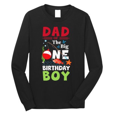 Cute Dad Of The Big One Birthday Fishing 1st First Birthday Gift Long Sleeve Shirt