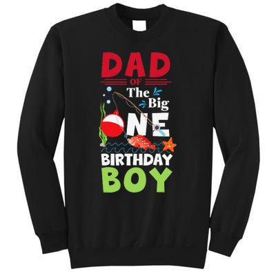 Cute Dad Of The Big One Birthday Fishing 1st First Birthday Gift Sweatshirt