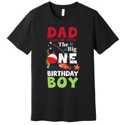 Cute Dad Of The Big One Birthday Fishing 1st First Birthday Gift Premium T-Shirt