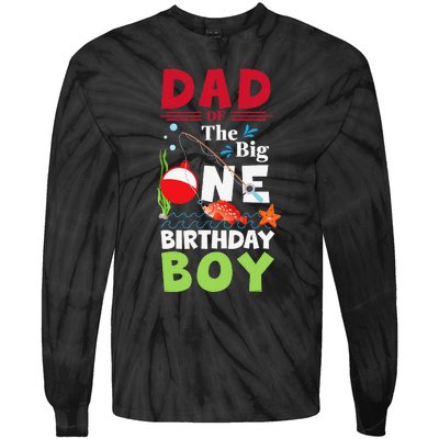 Cute Dad Of The Big One Birthday Fishing 1st First Birthday Gift Tie-Dye Long Sleeve Shirt