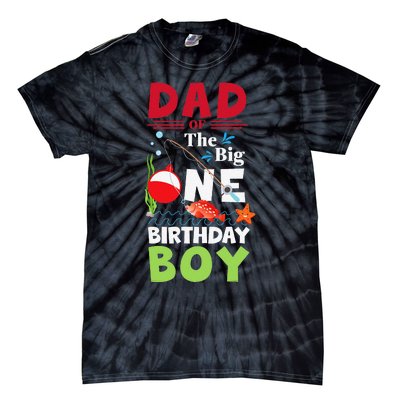 Cute Dad Of The Big One Birthday Fishing 1st First Birthday Gift Tie-Dye T-Shirt