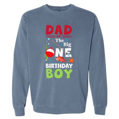 Cute Dad Of The Big One Birthday Fishing 1st First Birthday Gift Garment-Dyed Sweatshirt