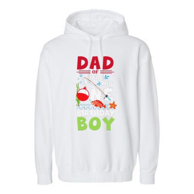 Cute Dad Of The Big One Birthday Fishing 1st First Birthday Gift Garment-Dyed Fleece Hoodie