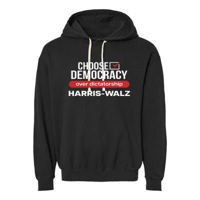 Choose Democracy Over Dictatorship Harris Walz Garment-Dyed Fleece Hoodie