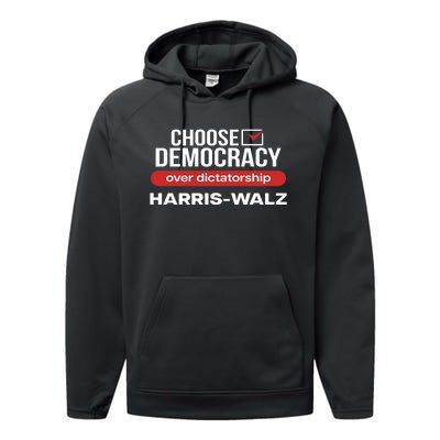 Choose Democracy Over Dictatorship Harris Walz Performance Fleece Hoodie