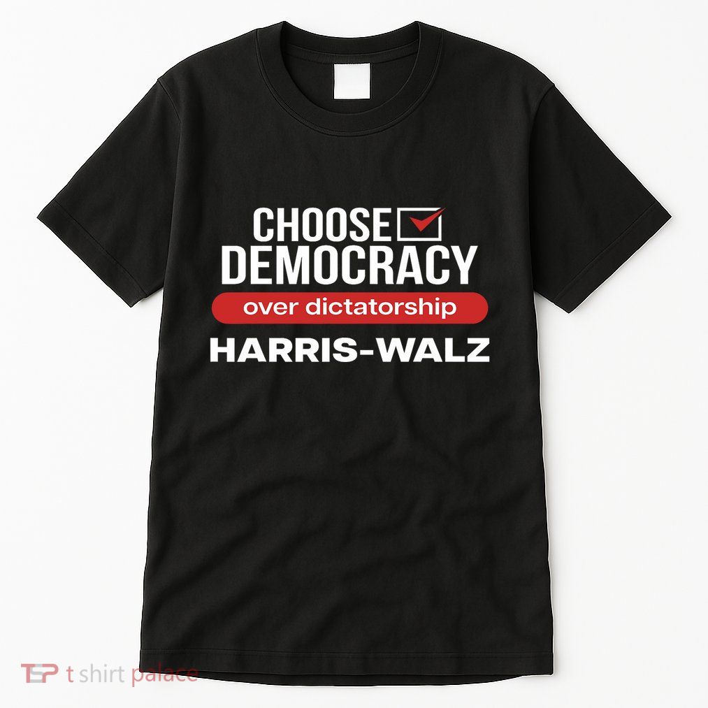 Choose Democracy Over Dictatorship Harris Walz Tall T-Shirt