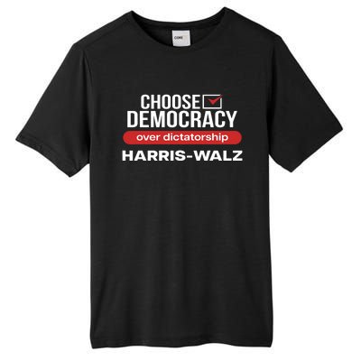 Choose Democracy Over Dictatorship Harris Walz Tall Fusion ChromaSoft Performance T-Shirt