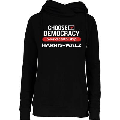 Choose Democracy Over Dictatorship Harris Walz Womens Funnel Neck Pullover Hood