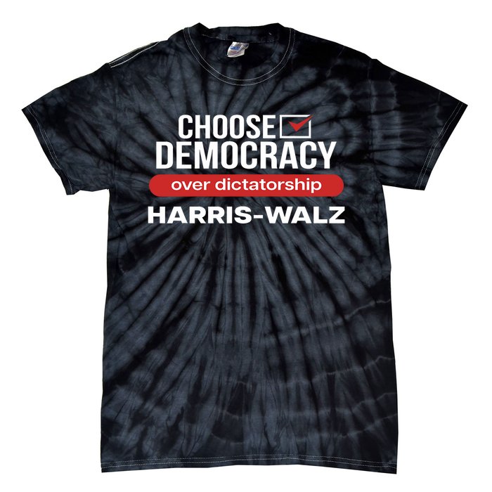 Choose Democracy Over Dictatorship Harris Walz Tie-Dye T-Shirt