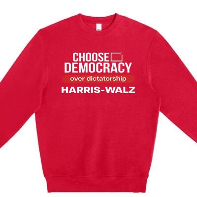 Choose Democracy Over Dictatorship Harris Walz Premium Crewneck Sweatshirt