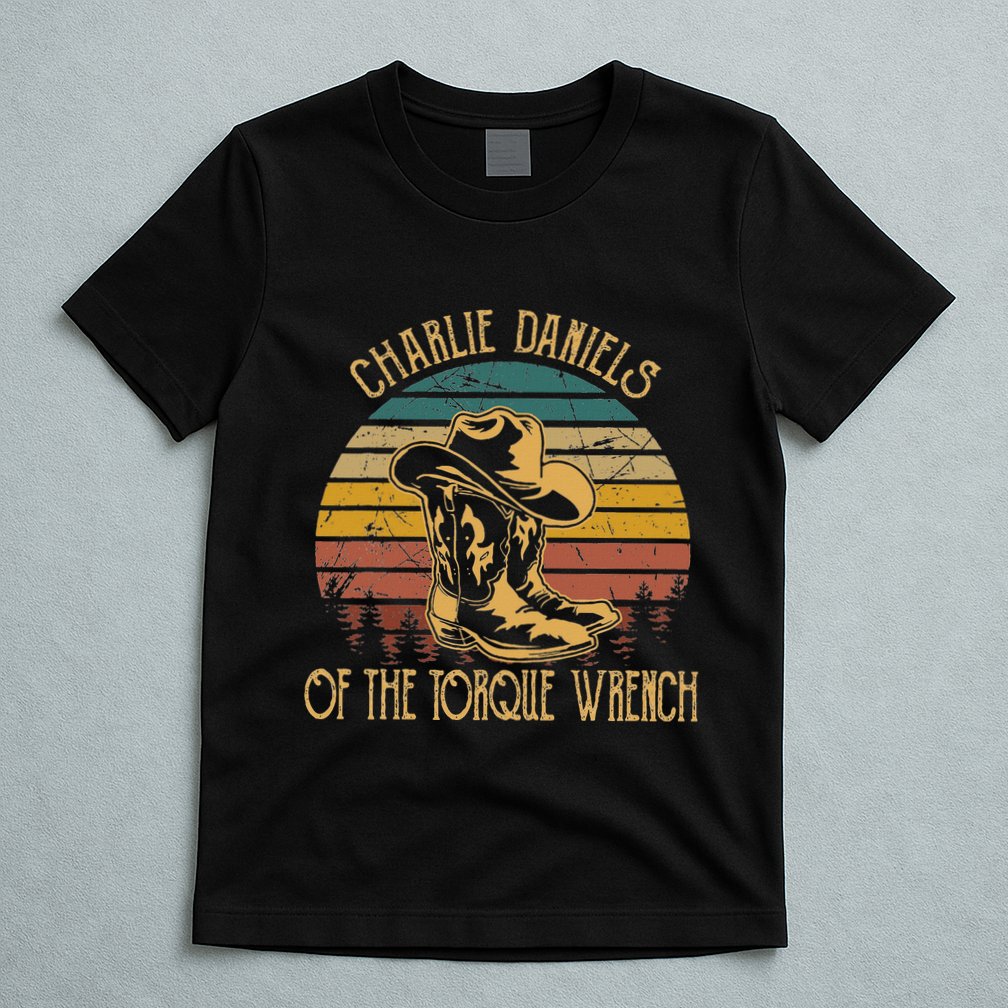 Charlie Daniels Of The Torque Wrench Sunset Boots Hats T-Shirt