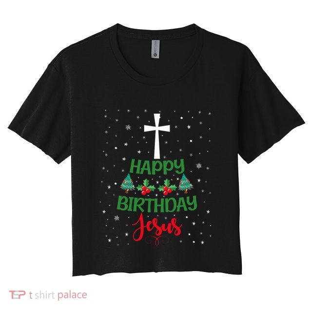 Christmas Day Outfit Happy Birthday Jesus Holiday Funny Gift Crop Top