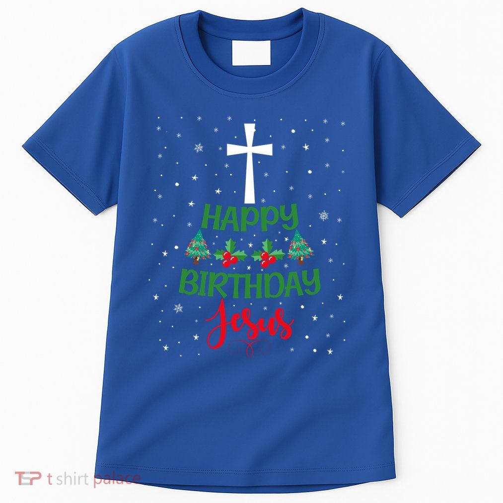 Christmas Day Outfit Happy Birthday Jesus Holiday Funny Gift Tall T-Shirt