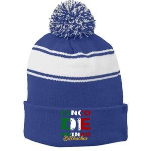 Cinco De O Bitchachos Mexican Fiesta Cinco De Mayo Meaningful Gift Stripe Pom Pom Beanie