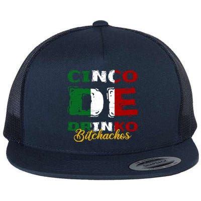 Cinco De O Bitchachos Mexican Fiesta Cinco De Mayo Meaningful Gift Flat Bill Trucker Hat