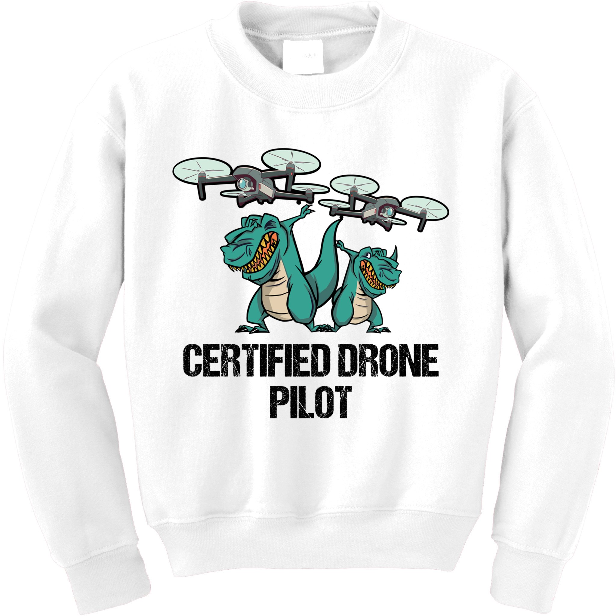 Certified Drone Pilot Trex Dinosaur Fathers Funny Gift Kids Sweatshirt