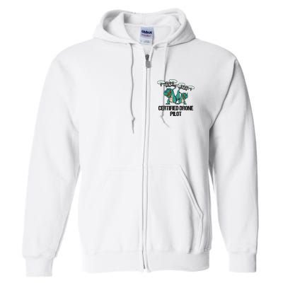 Certified Drone Pilot Trex Dinosaur Fathers Funny Gift Full Zip Hoodie