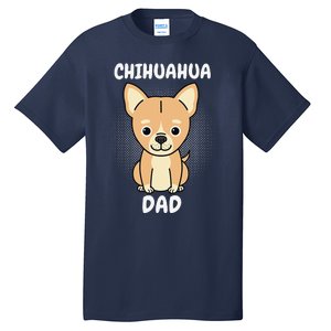 Chihuahua Dad Papa Daddy Pa Father Father’s Day Dog Lover Tall T-Shirt