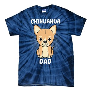 Chihuahua Dad Papa Daddy Pa Father Father’s Day Dog Lover Tie-Dye T-Shirt