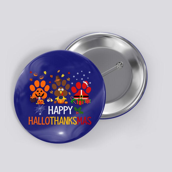 Cat Dog Paw Print Happy Hallothanksmas Halloween Christmas Funny Gift Button