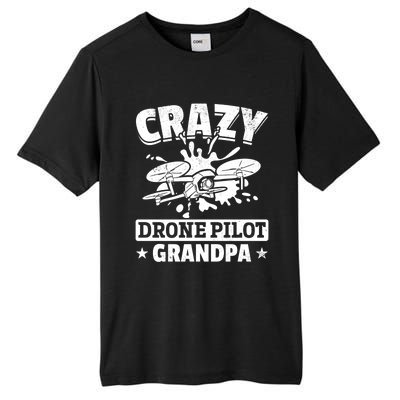 Crazy Drone Pilot Grandpa Drone Pilot Grandpa Gift Tall Fusion ChromaSoft Performance T-Shirt