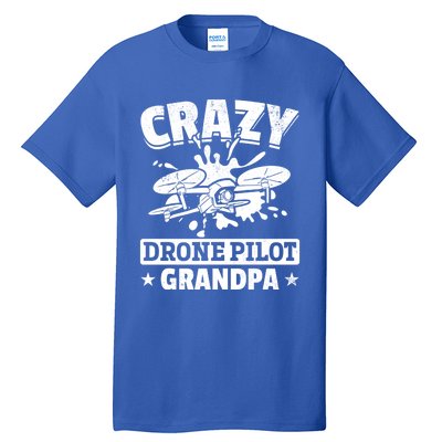 Crazy Drone Pilot Grandpa Drone Pilot Grandpa Gift Tall T-Shirt