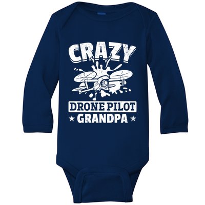 Crazy Drone Pilot Grandpa Drone Pilot Grandpa Gift Baby Long Sleeve Bodysuit