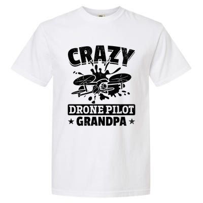 Crazy Drone Pilot Grandpa Drone Pilot Grandpa Gift Garment-Dyed Heavyweight T-Shirt