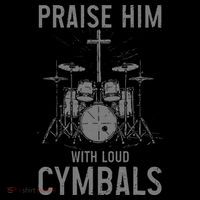 Christian Drummer Praise Him With Loud Cymbals Poster