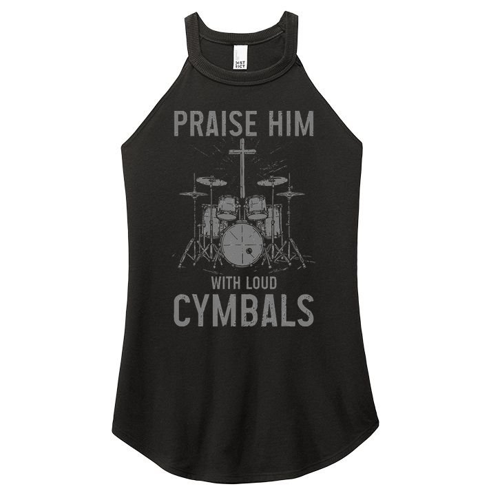 Christian Drummer Praise Him With Loud Cymbals Women's Perfect Tri Rocker Tank