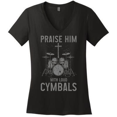 Christian Drummer Praise Him With Loud Cymbals Women's V-Neck T-Shirt