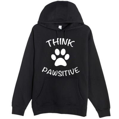 Cute Dog Pawprint Think Pawsitive Premium Pullover Hoodie
