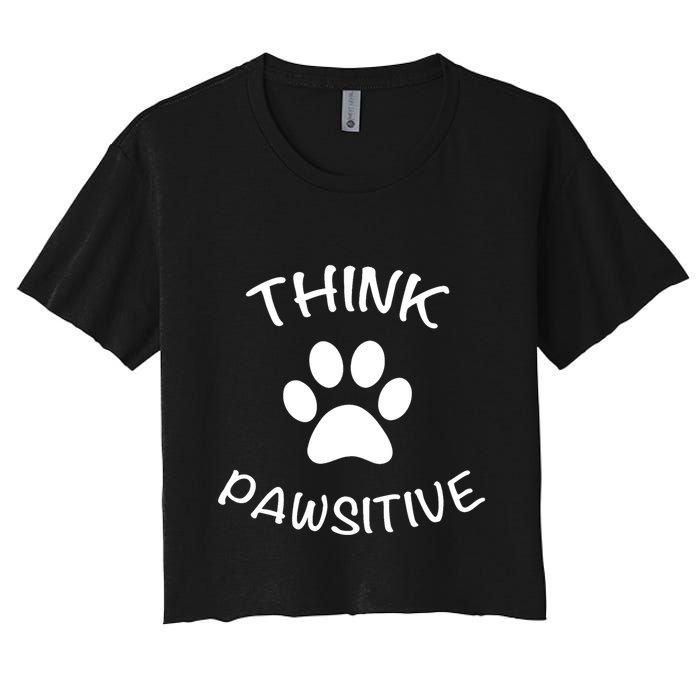Cute Dog Pawprint Think Pawsitive Women's Crop Top Tee