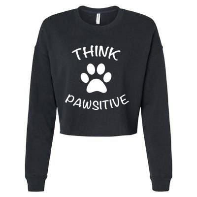 Cute Dog Pawprint Think Pawsitive Cropped Pullover Crew