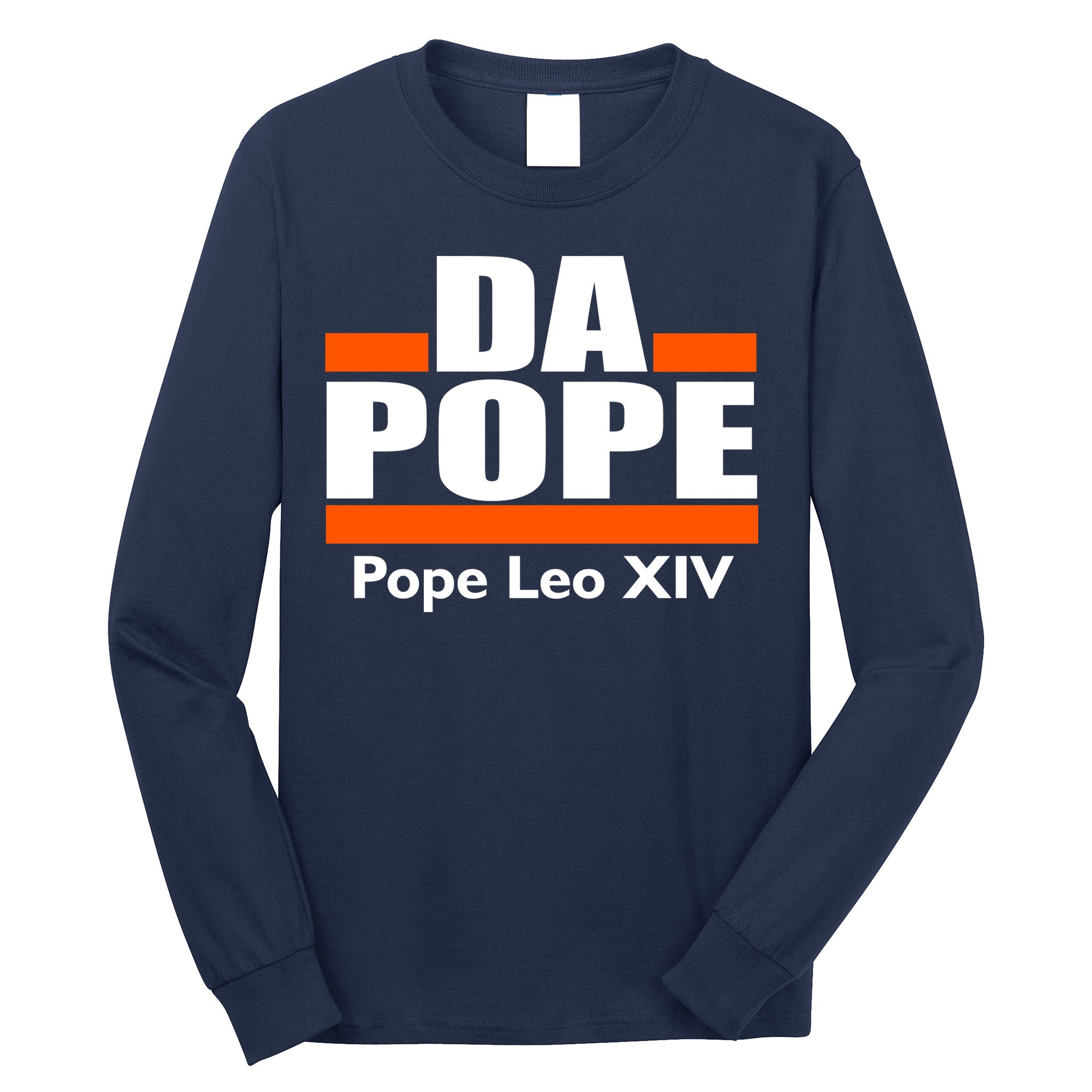 Chicago Da Pope Leo XIV Cardinal Robert Prevost Long Sleeve Shirt