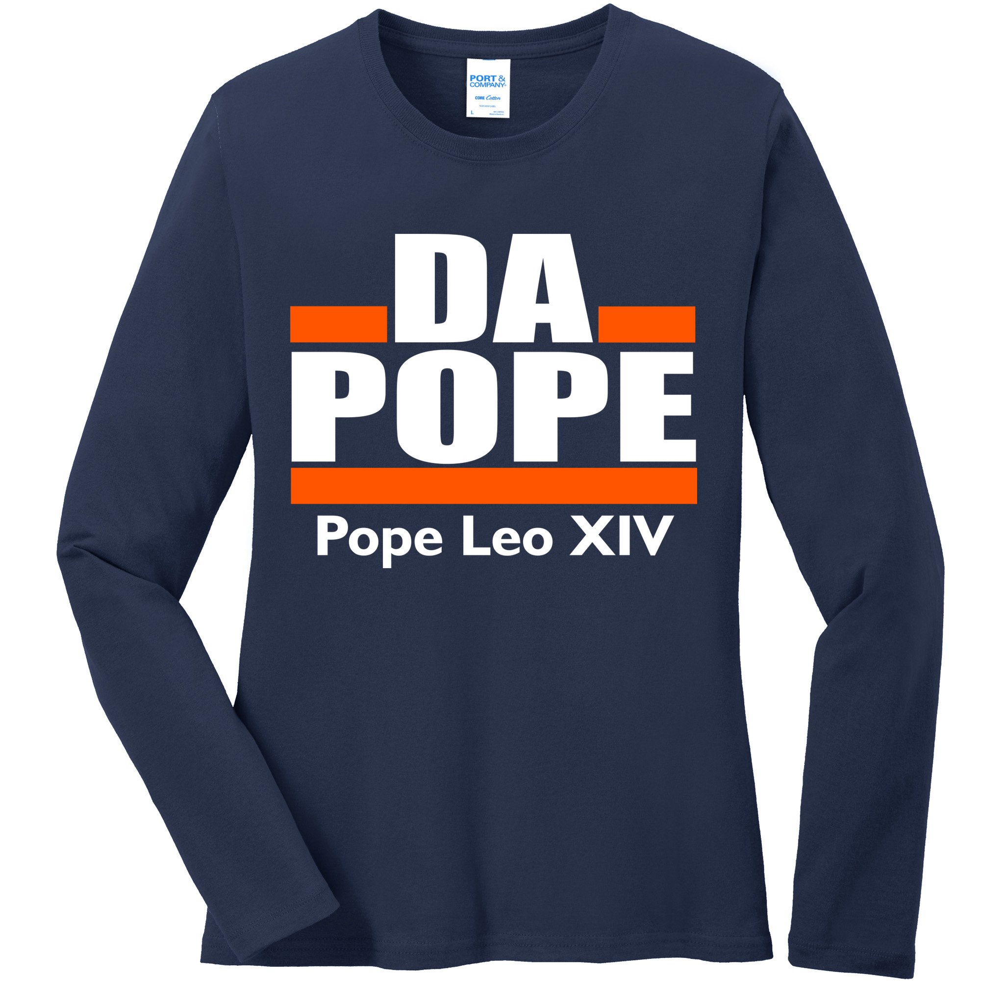Chicago Da Pope Leo XIV Cardinal Robert Prevost Ladies Long Sleeve Shirt