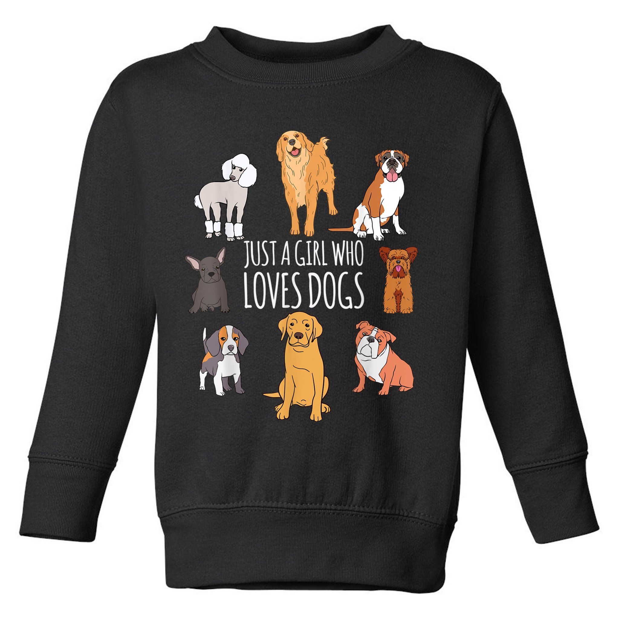 Cute Dog & Puppy Lover Gift | Fun Just A Girl Who Loves Dogs Toddler Sweatshirt