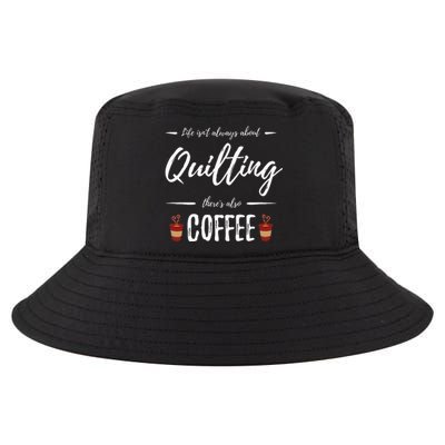 Coffee Drinker Quilting Funny Quilt Maker Gift Idea Cool Comfort Performance Bucket Hat