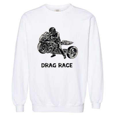 Cool Drag Race Motorcycle For Racing Lovers Garment-Dyed Sweatshirt