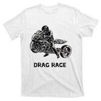 Cool Drag Race Motorcycle For Racing Lovers T-Shirt