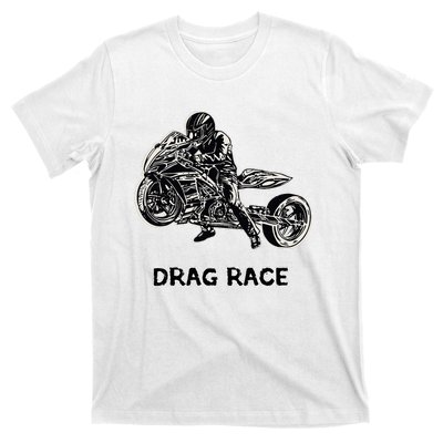 Cool Drag Race Motorcycle For Racing Lovers T-Shirt