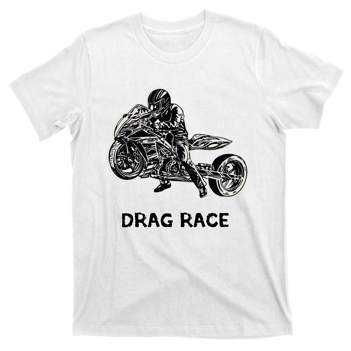 Cool Drag Race Motorcycle For Racing Lovers T-Shirt