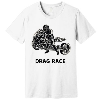 Cool Drag Race Motorcycle For Racing Lovers Premium T-Shirt