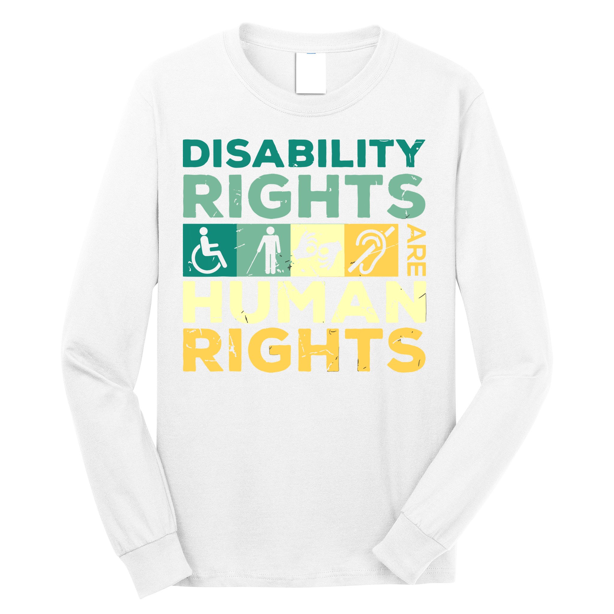 Cool Disability Rights Are Human Rights Support Caregivers Long Sleeve Shirt