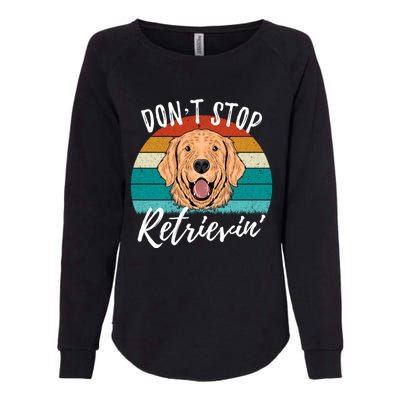 Cute Dog Retro Dont Stop Retrievin Golden Retriever Lovers Gift Womens California Wash Sweatshirt